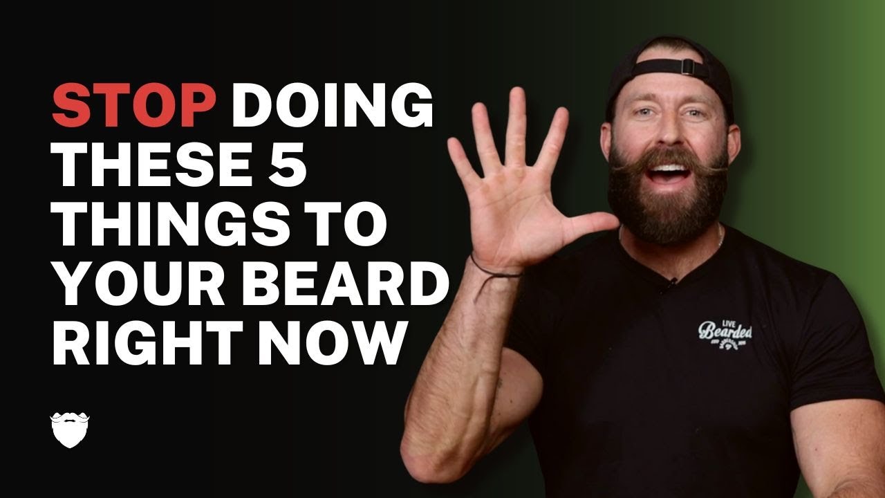 Stop Doing These 5 Things To Your Beard Immediately | LIVE BEARDED