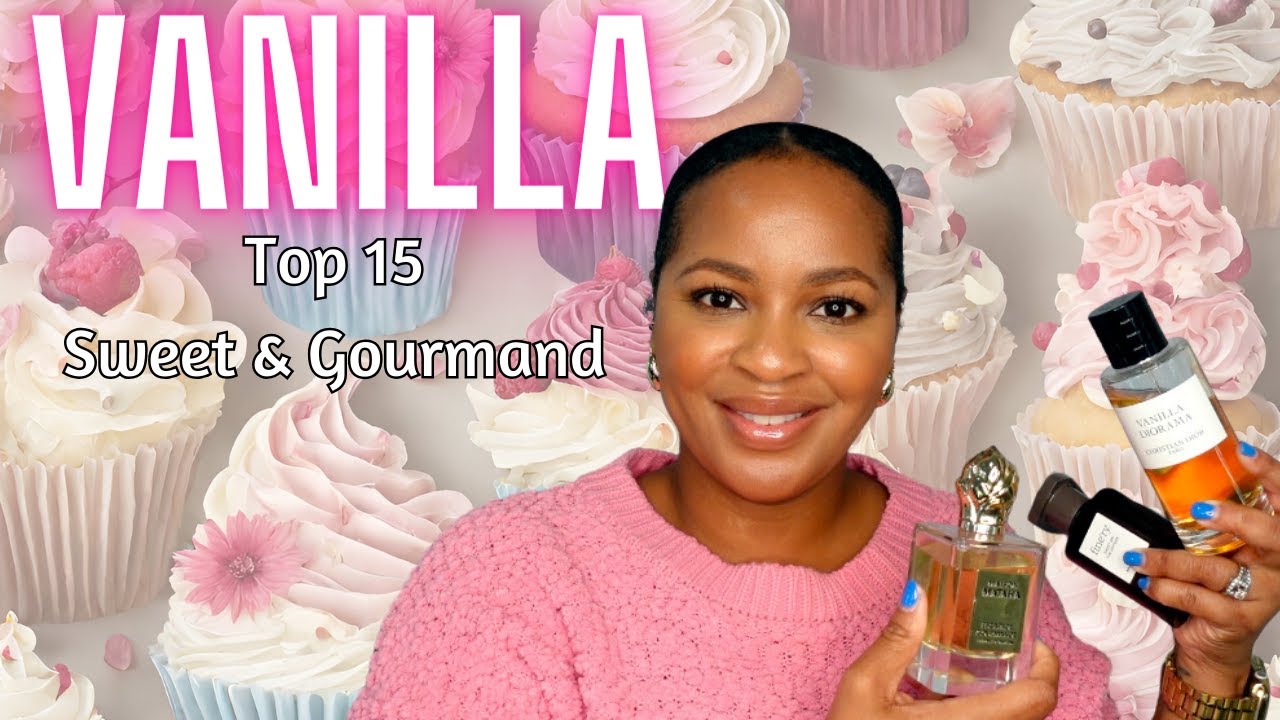 Sweet Gourmand Vanilla Fragrances | Top 15