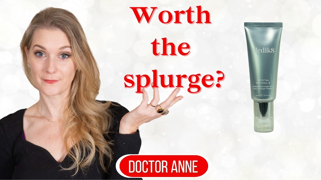 Medik8 Crystal Retinal: Is This Expensive Retinal Serum Really Worth It? | Doctor Anne