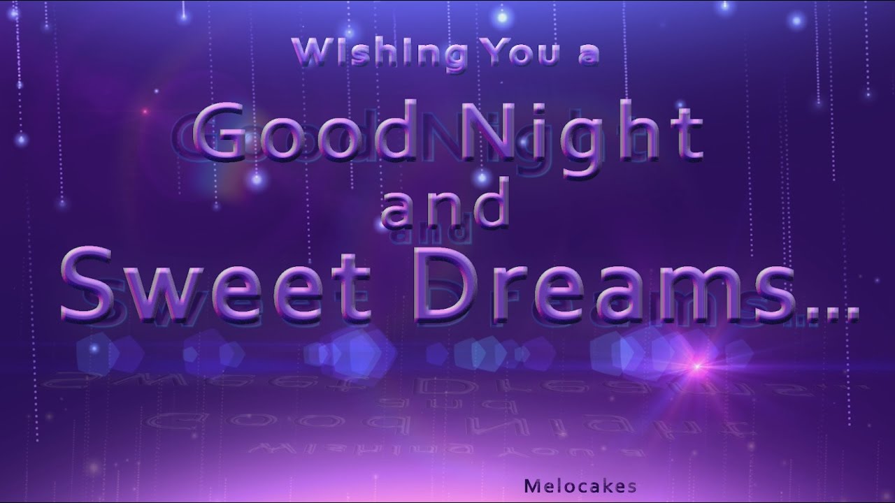Wishing You a Good Night and Sweet Dreams!🎶💗🌙4K Video Greeting Cards 2018