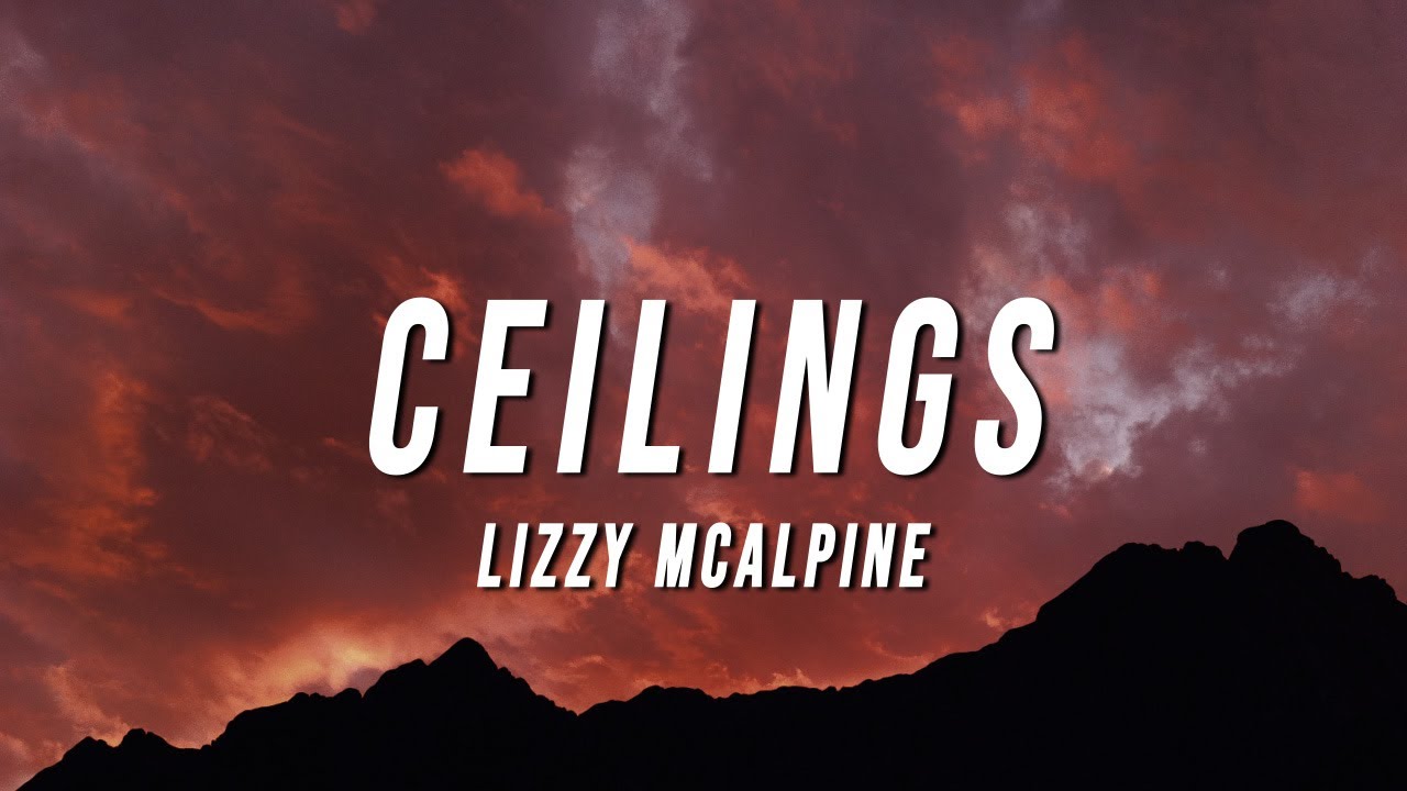 Lizzy McAlpine - Ceilings (Lyrics)