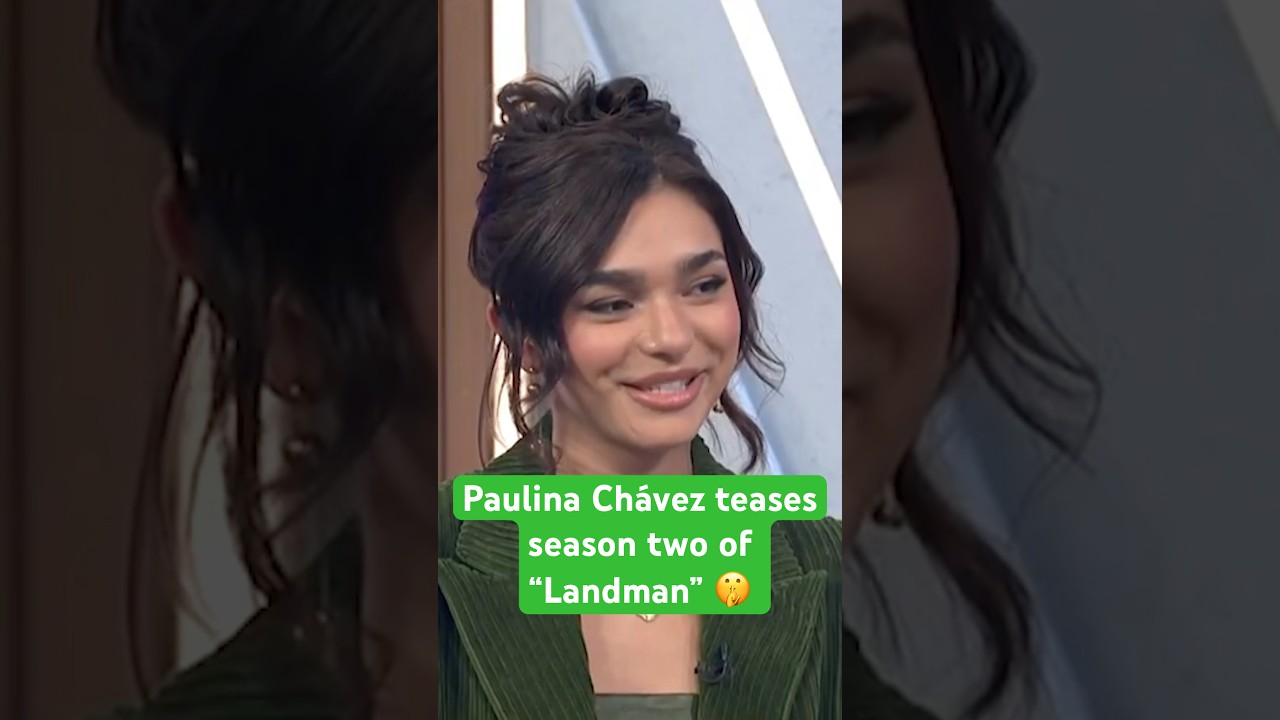Paulina Chávez teases season two of ‘Landman’ 🤫