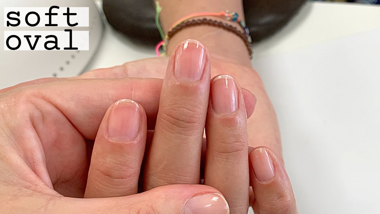 How to Shape Natural Nails- Soft Oval [Explained]