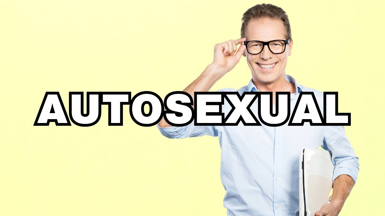 Autosexual - definition | What does "Autosexual" mean? Phrase explained