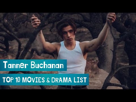 Tanner Buchanan Top 10 Movies & Drama List | InfoDoc