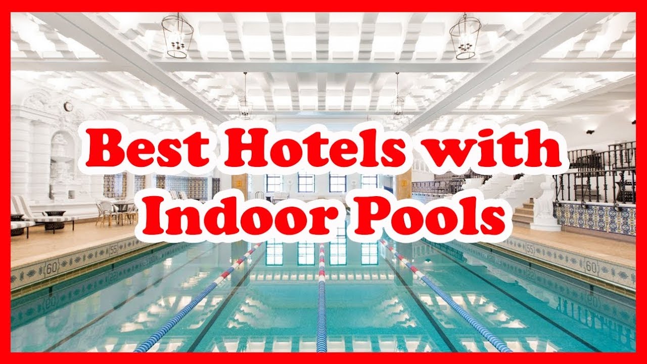 5 Best Hotels with Indoor Pools | Love Is Vacation