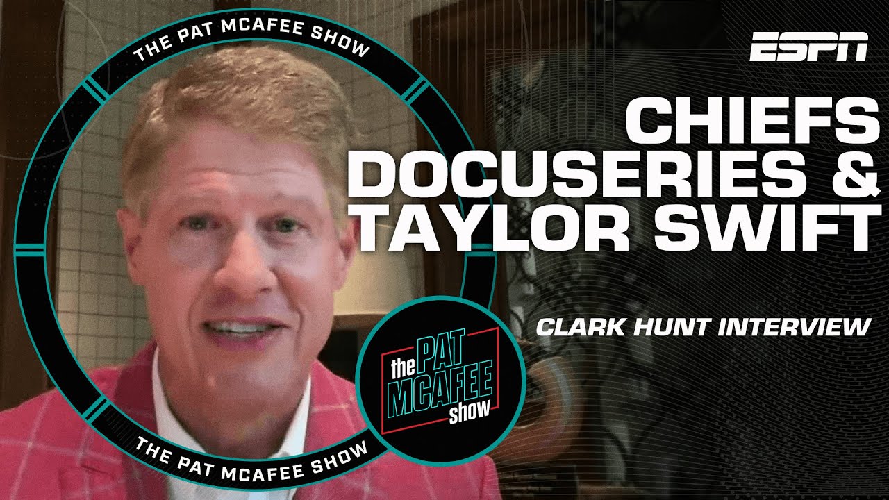 Clark Hunt on ‘The Kingdom,' Andy Reid era & the Chiefs’ ‘Taylor Swift’ effect | The Pat McAfee Show