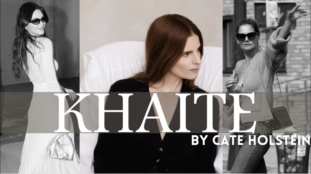 KHAITE - Cate Holstein's Modern, Self-Assured Femininity, Slow Fashion & Is it Quiet Luxury?