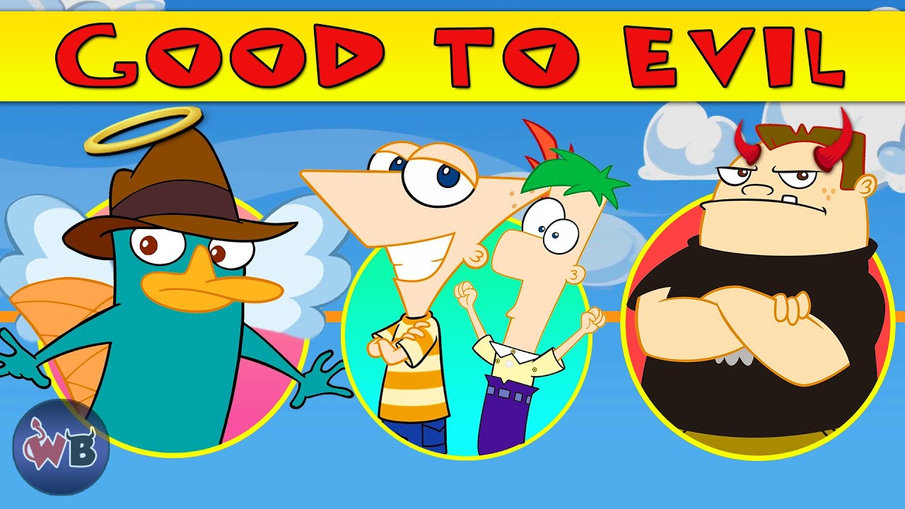 Phineas and Ferb Characters: Good to Evil