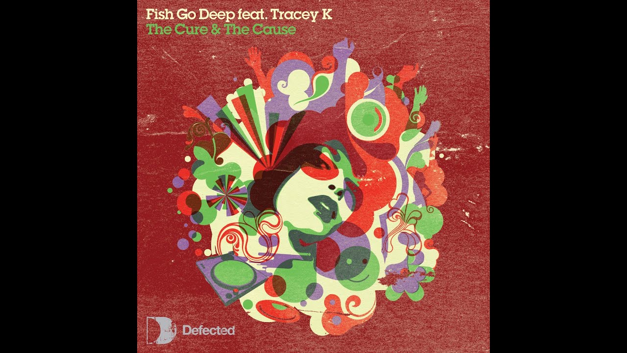 Fish Go Deep & Tracey K -The Cure & The Cause (Dennis Ferrer Remix) [Full Length] 2006