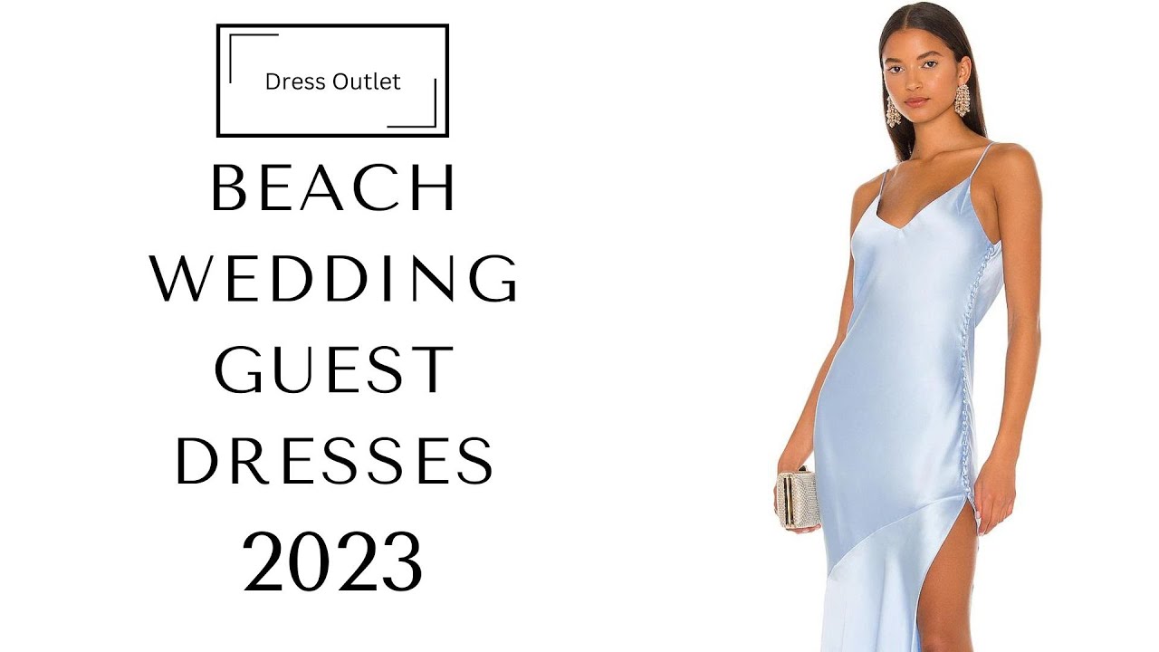 Beach Wedding Guest Dresses 2023