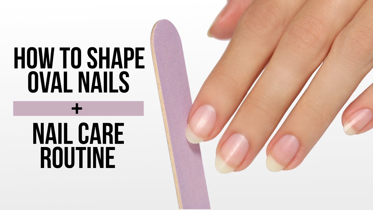 How To Shape Oval Nails + Nail Care Routine!