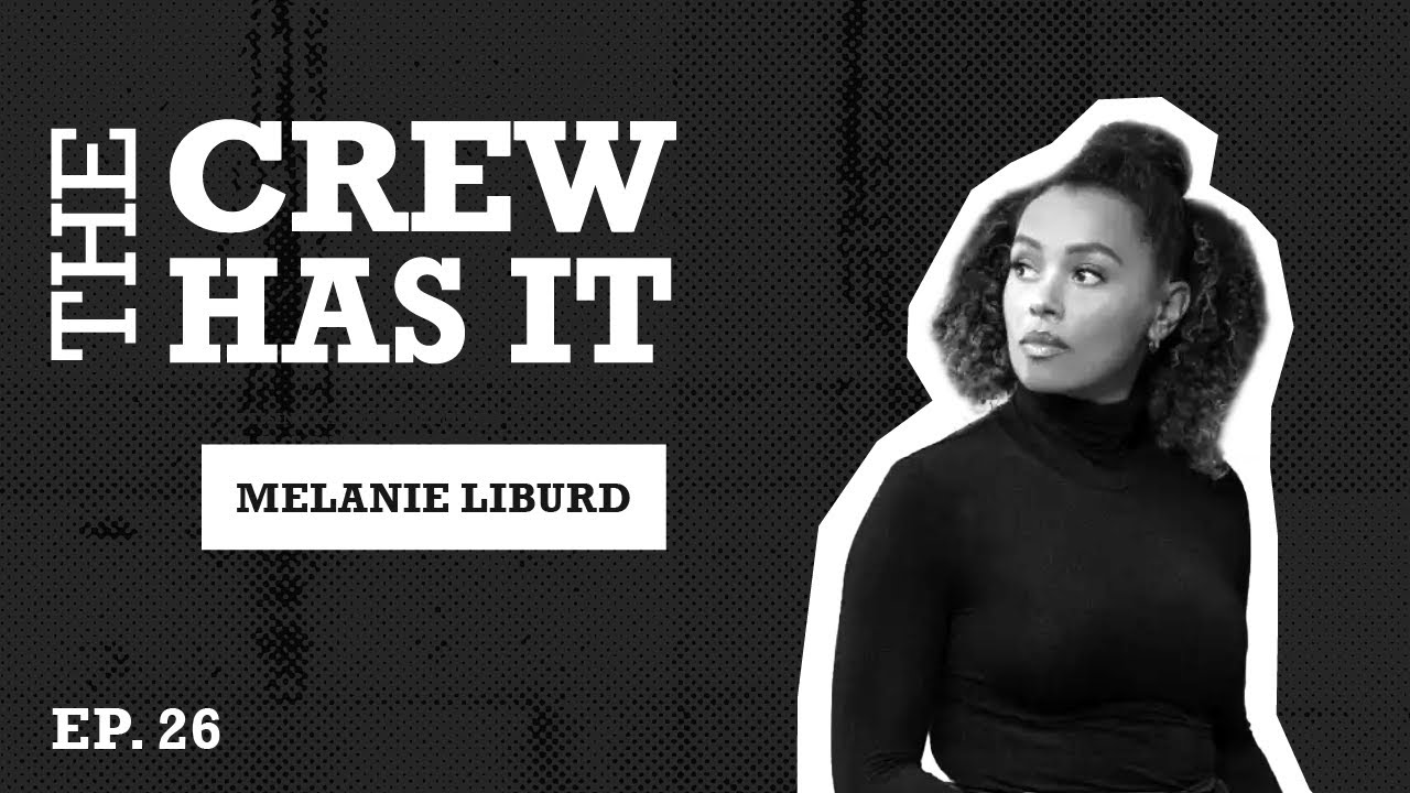 Did Monet Do Professor Milgram Dirty? Actress Melanie Liburd | EP 26 | The Crew Has It