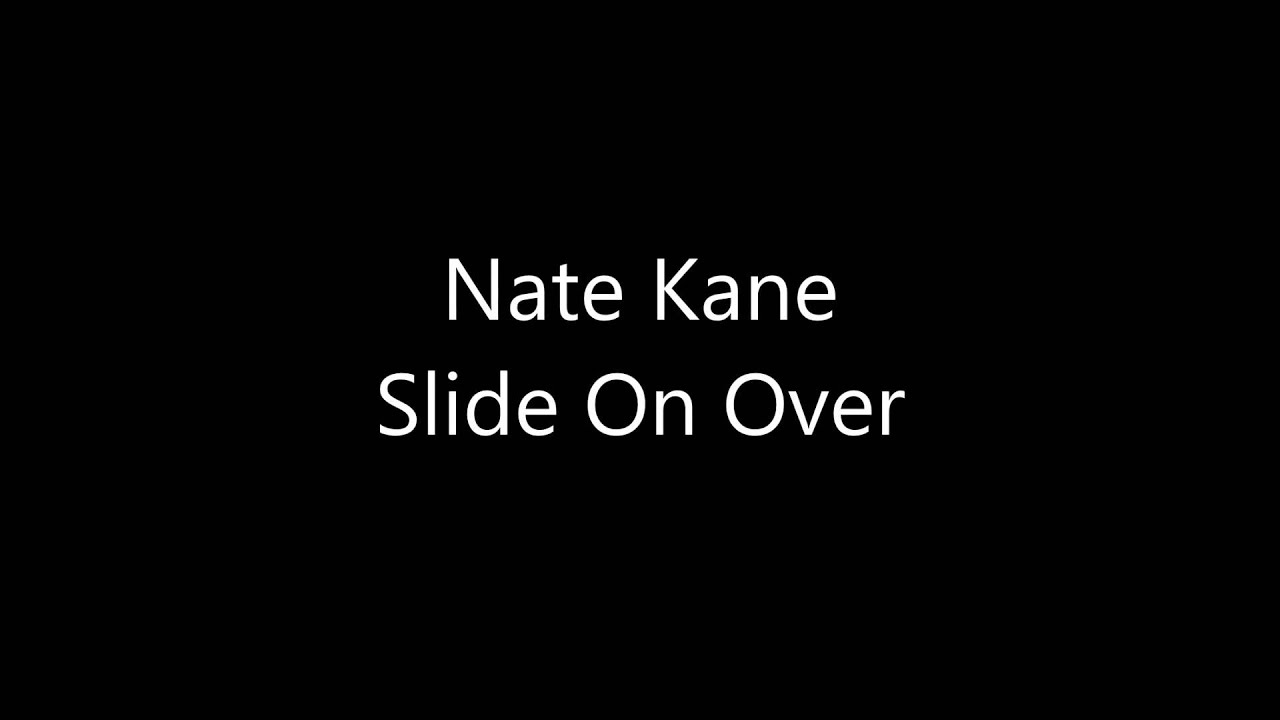 Nate Kane - Slide On Over