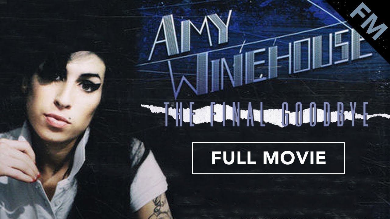 Amy Winehouse: The Final Goodbye (FULL MOVIE)
