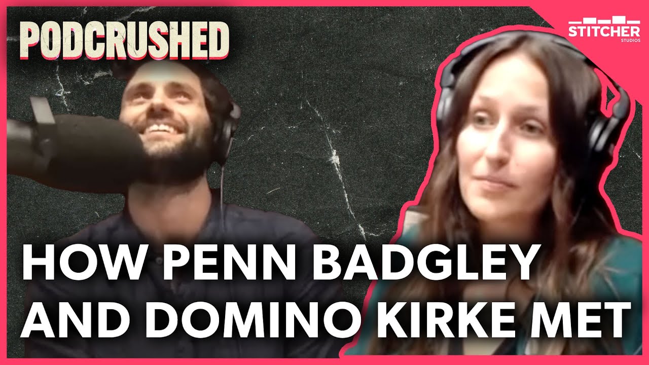 How Penn Badgley and Domino Kirke Met | Podcrushed Clip