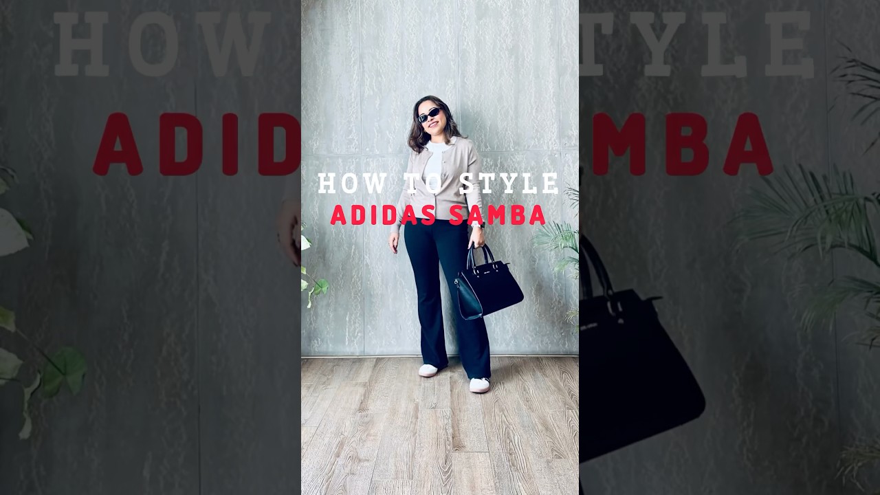 HOW TO STYLE THE IT SHOE OF THE SEASON #adidas #adidassamba #styletips