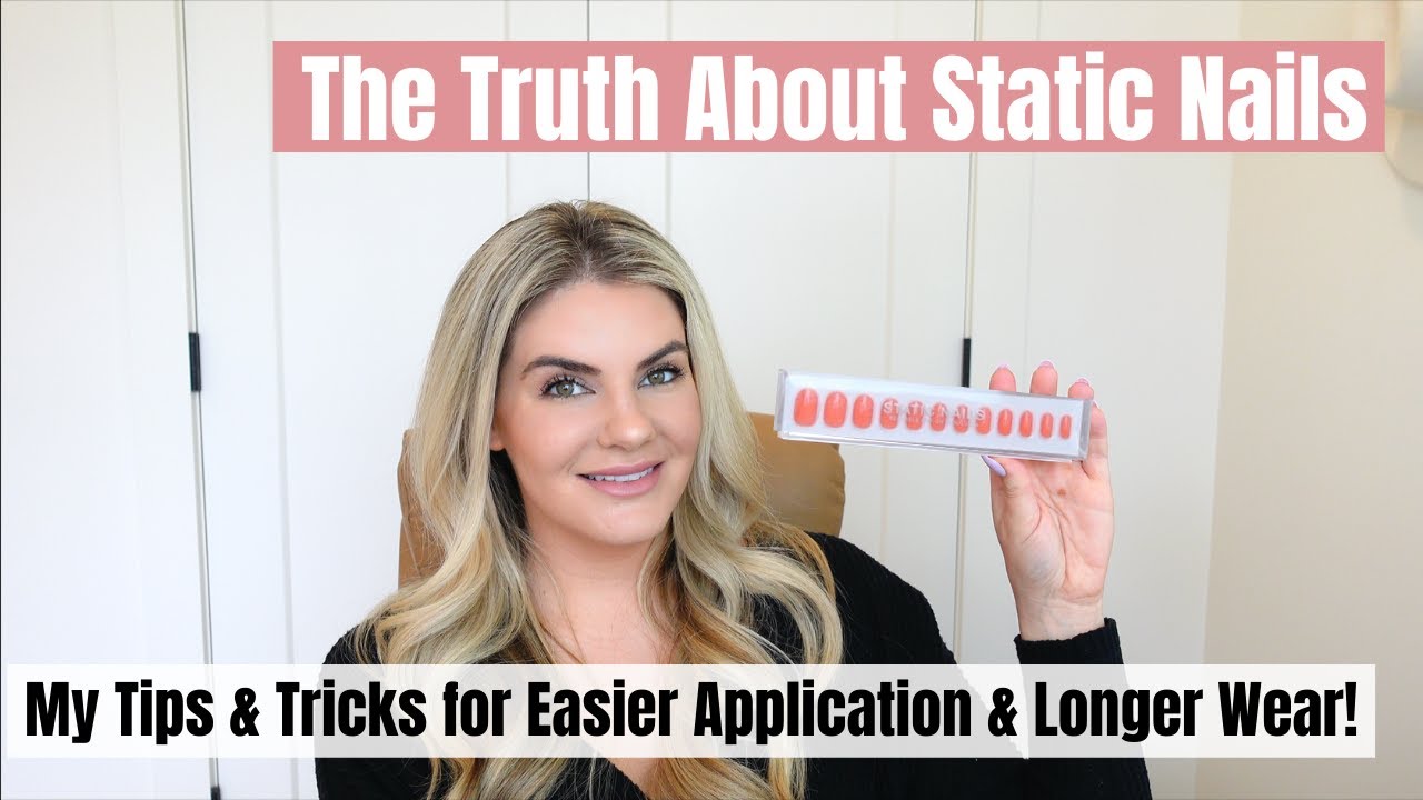 Static Nails: Tips & The Truth about How Long They Last & How To Get The Most Out Of Them
