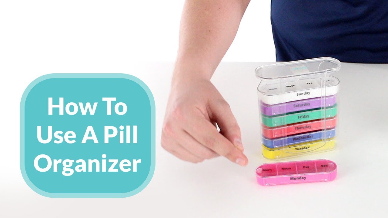 How To Use A Pill Organizer