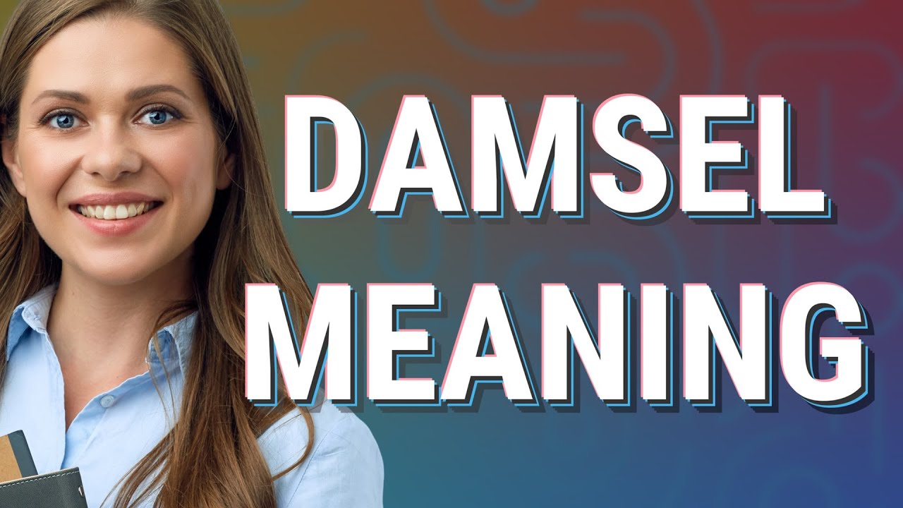 Damsel | meaning of Damsel