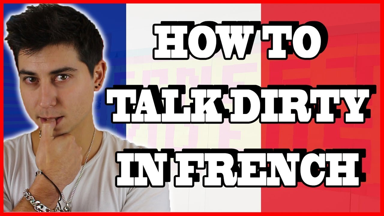 HOW TO TALK DIRTY IN FRENCH