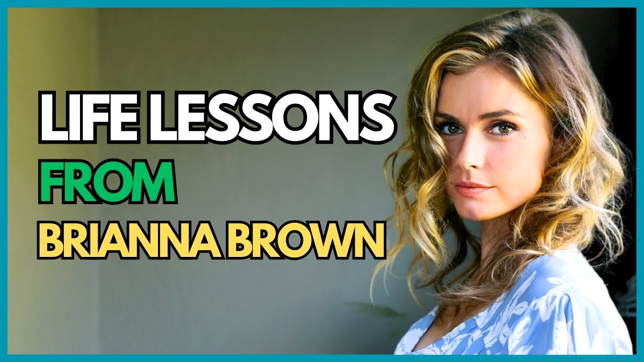From Bullying to Overcoming Adversity: Life Lessons from Brianna Brown
