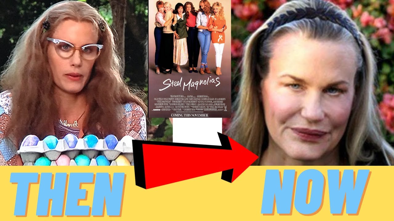 Steel Magnolias Cast  [Then and Now 2024]