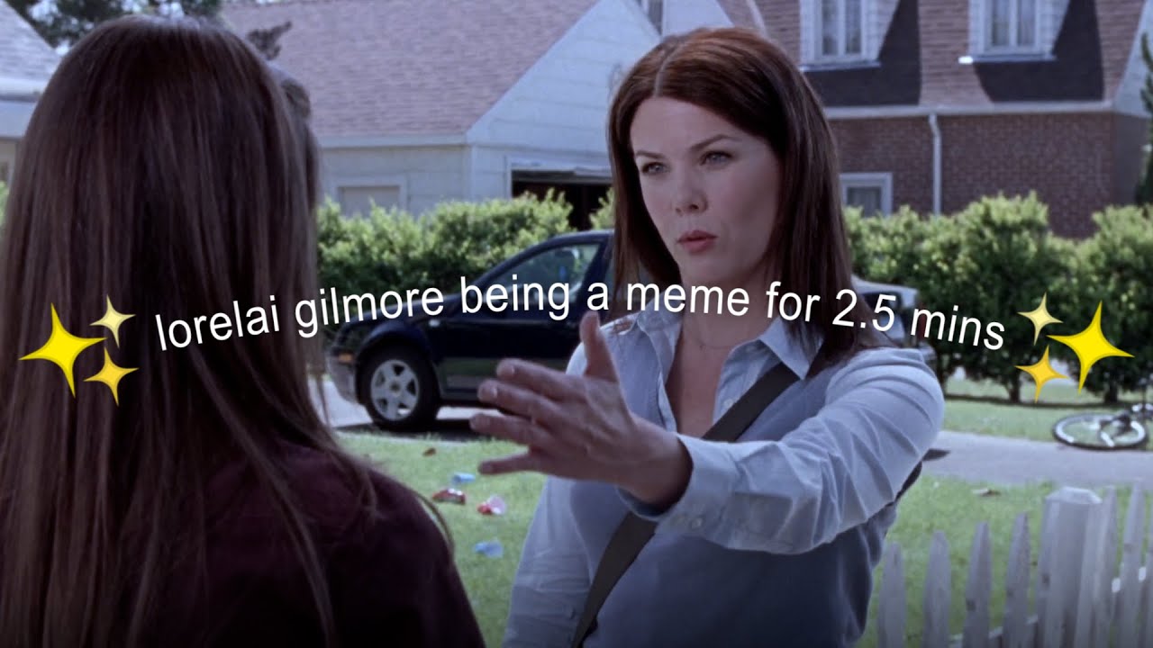 lorelai gilmore being a meme for 2.5 mins