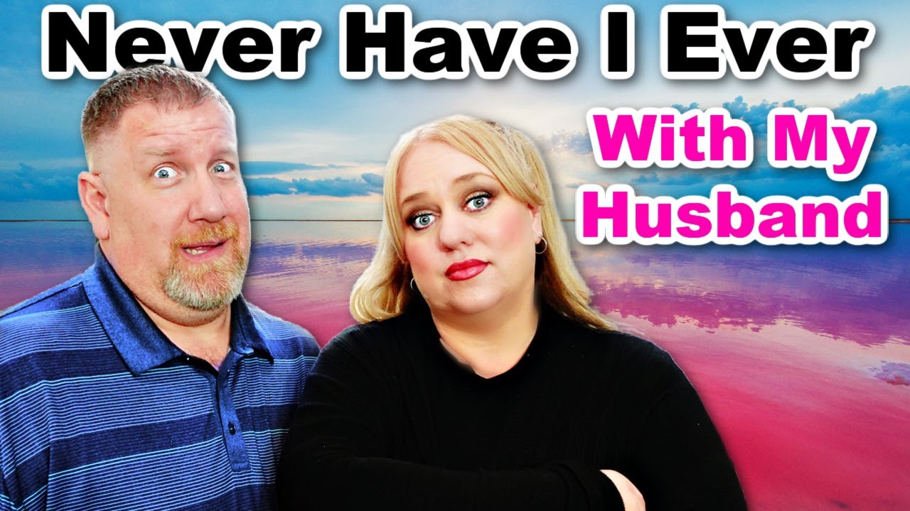 Never Have I Ever With My Husband!