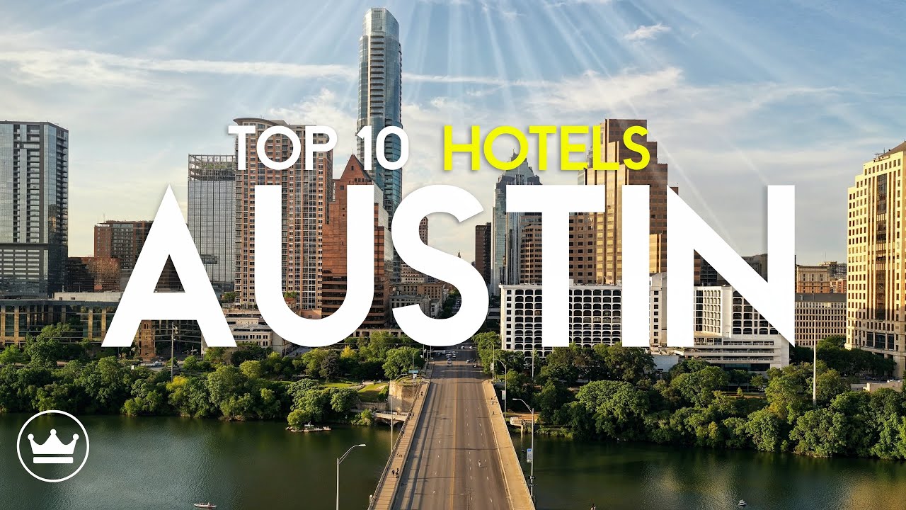 Top 10 Best Hotels In Austin, Texas (2025) - Luxury Stays & Unique Experiences