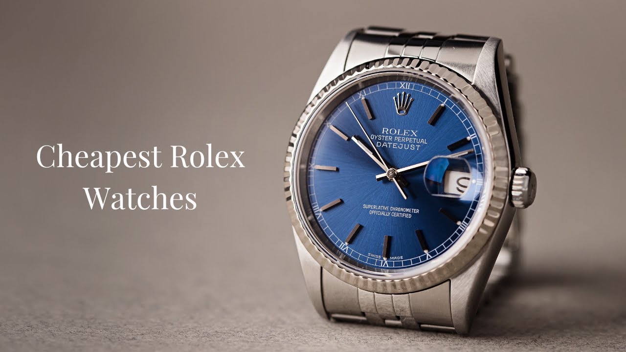 The 5 Cheapest Rolex Watches: Uncovering the Most Affordable Models!