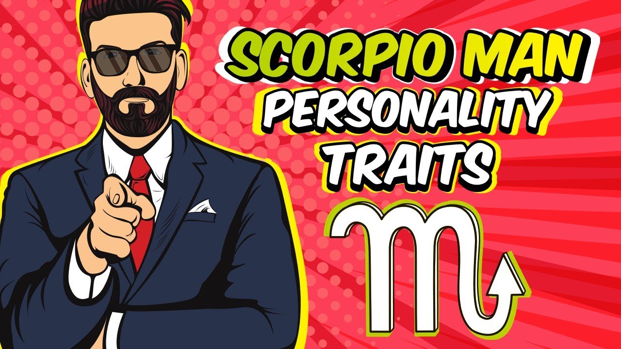 Understanding SCORPIO Man || Personality Traits