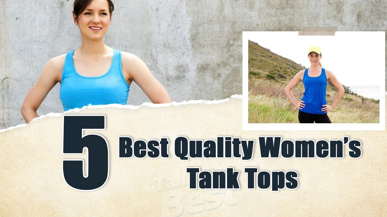 5 Best Quality Women’s Tank Tops