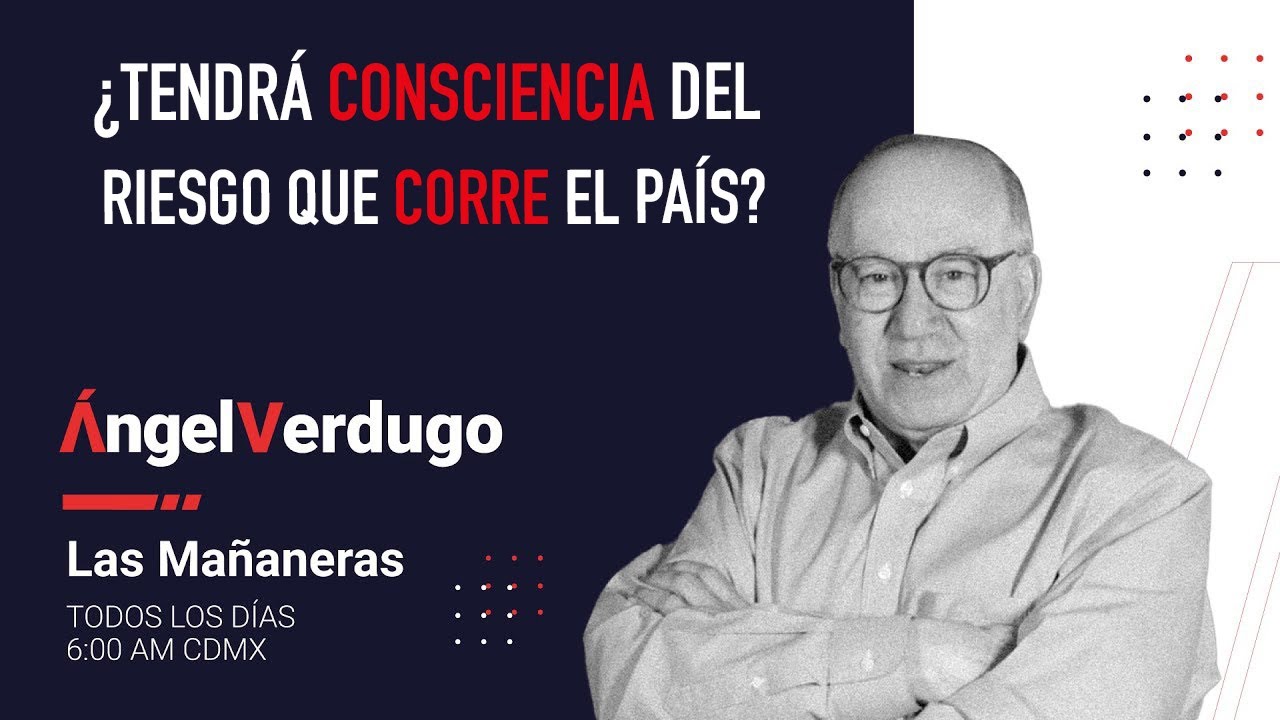 ¿Tendrá consciencia del riesgo que corre el país? (14/7/25; Video #2015) | Ángel Verdugo