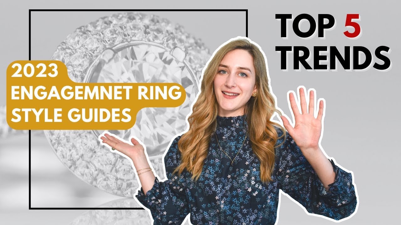 Engagement Ring Styles: Top 5 Trends & Designs