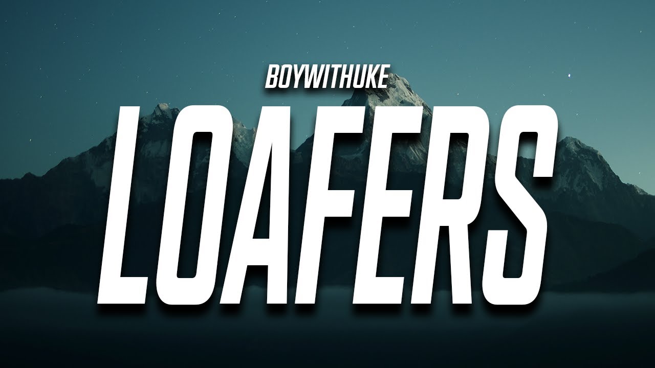 BoyWithUke - Loafers (Lyrics)