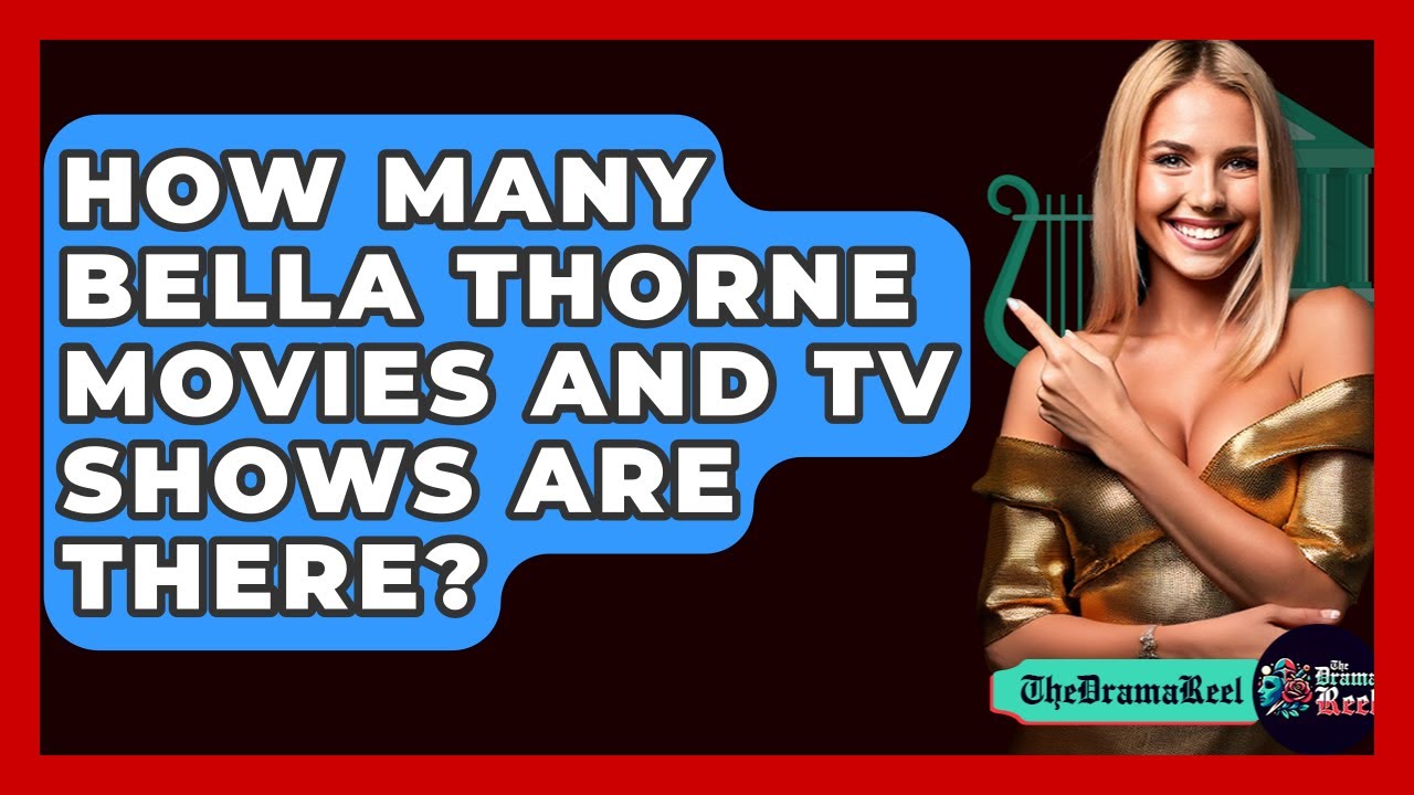 How Many Bella Thorne Movies and TV Shows Are There? - The Drama Reel