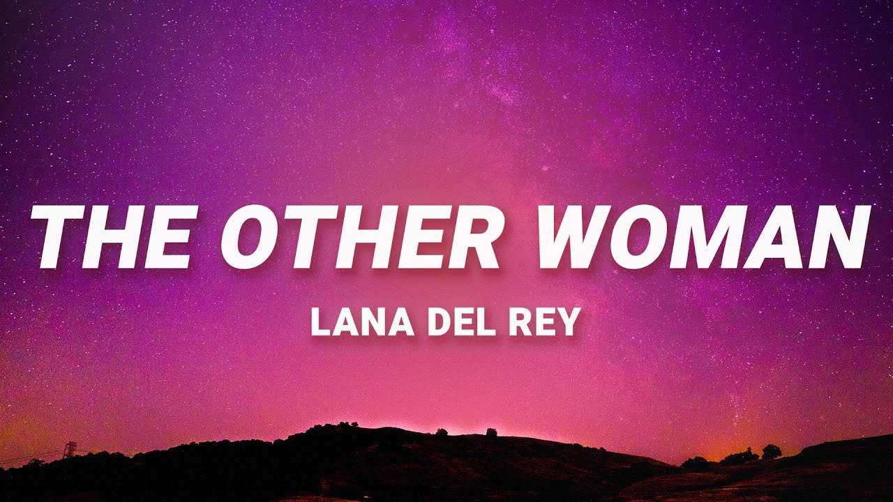 Lana Del Rey - The Other Woman (Lyrics)