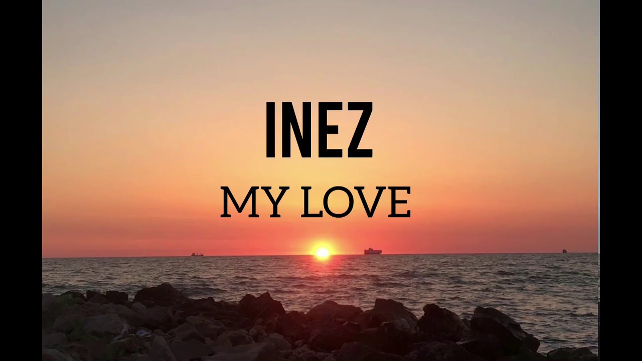 Inez - My Love (Lyrics English)