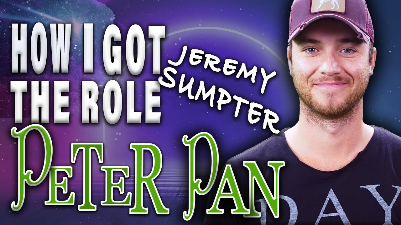 GETTING THE ROLE of PETER PAN! - JEREMY SUMPTER: ACTOR