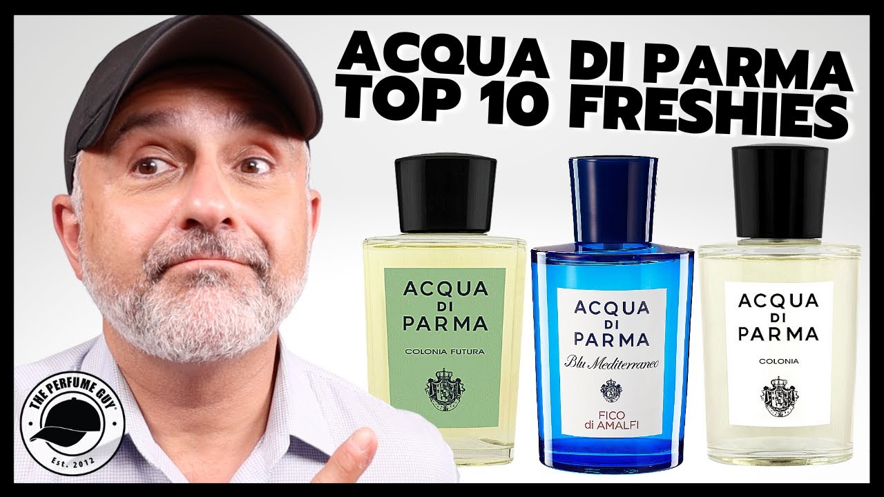 Top 10 ACQUA DI PARMA Fresh Fragrances | Favorite Acqua Di Parma Fresh Scents Ranked