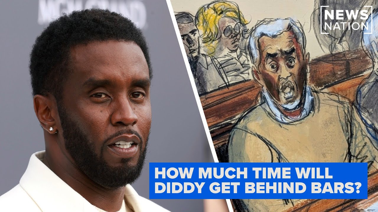 Diddy prosecutors want 11 years. How long could his sentence be?
