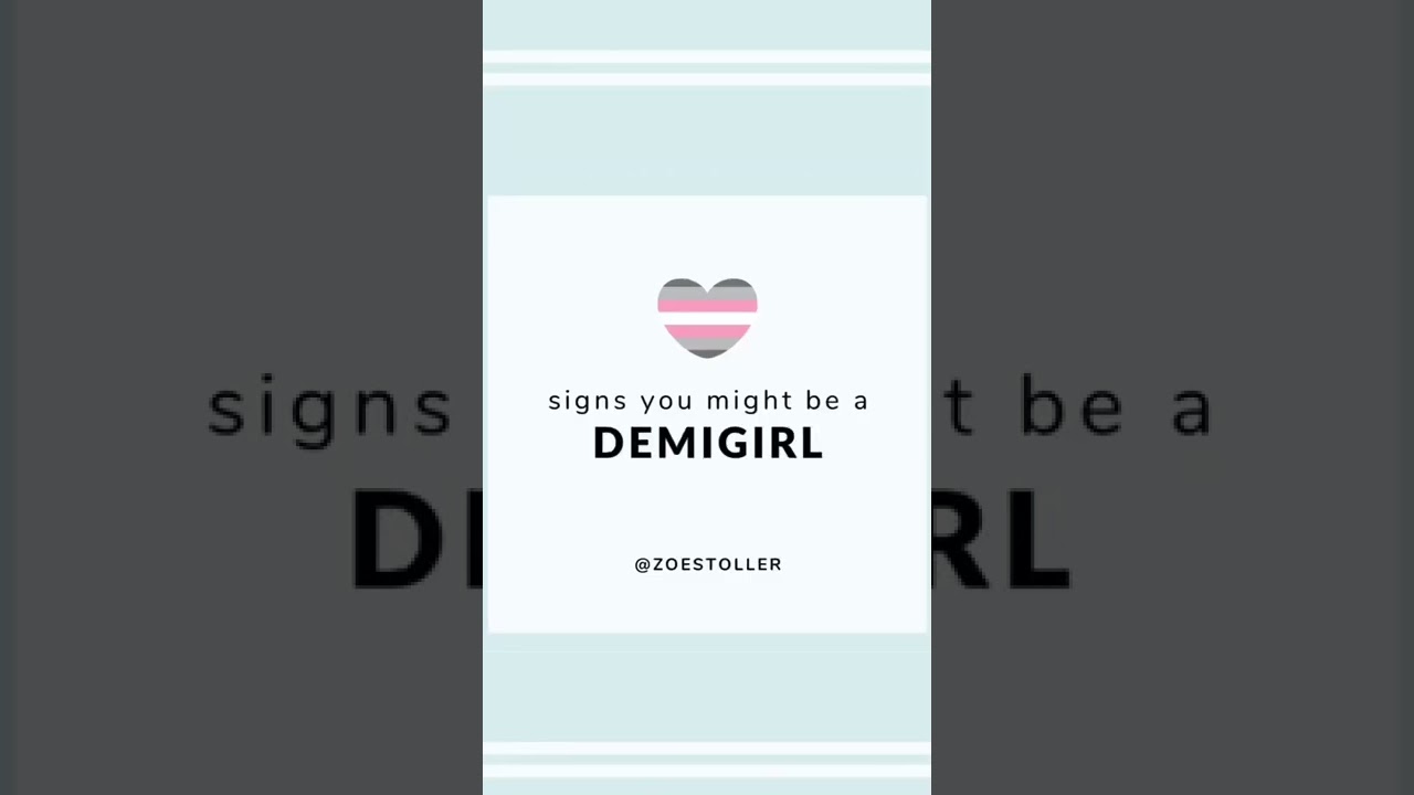 Signs you might be a demigirl 💕 #youtubepride #zoestoller
