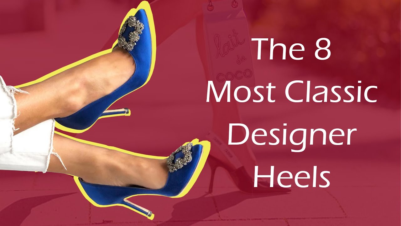 Top 8 Most Classic Designer Heels