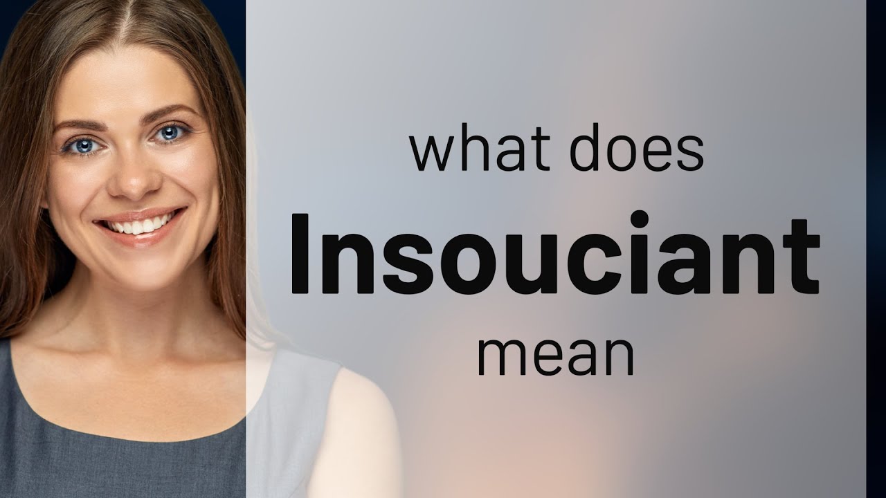 Insouciant | INSOUCIANT meaning