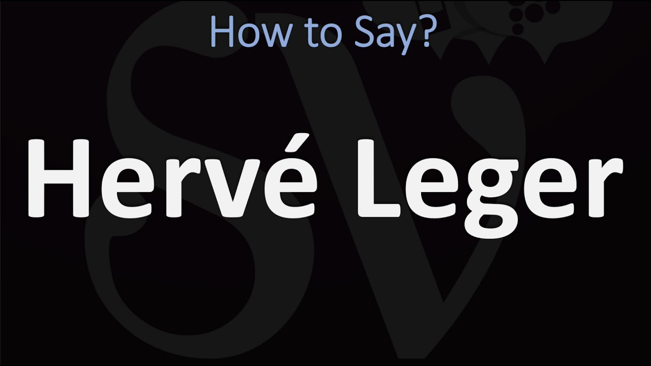 How to Pronounce Hervé Leger? (CORRECTLY)