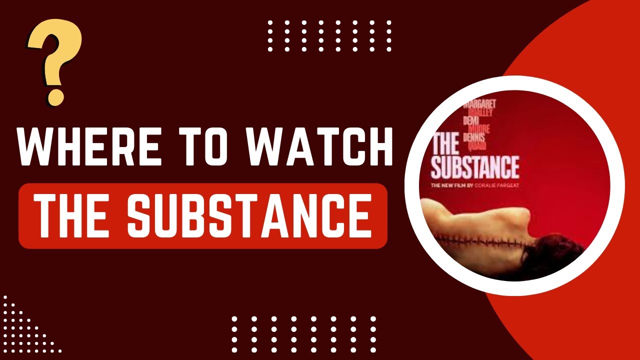 The Substance: Streaming on / Where to Watch The Substance?