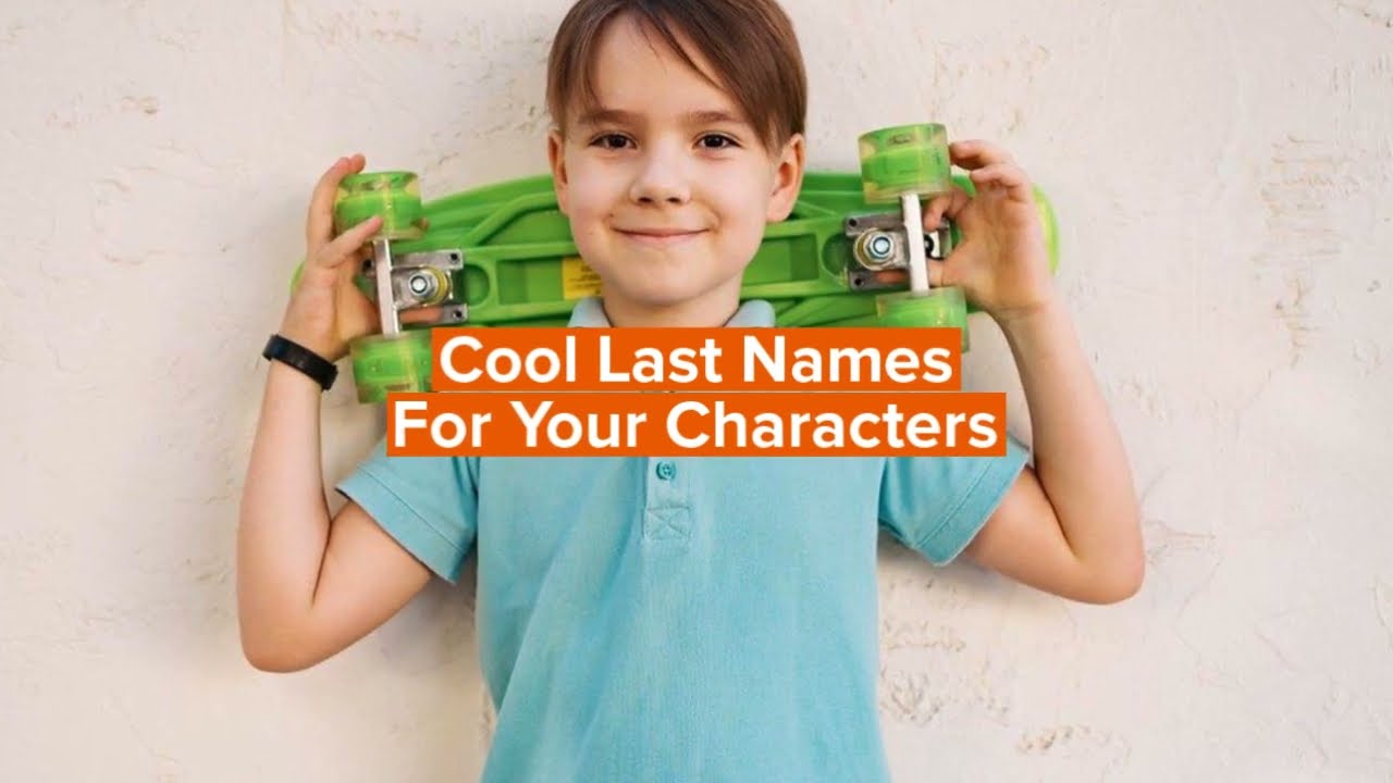 Cool Last Names For Your Characters