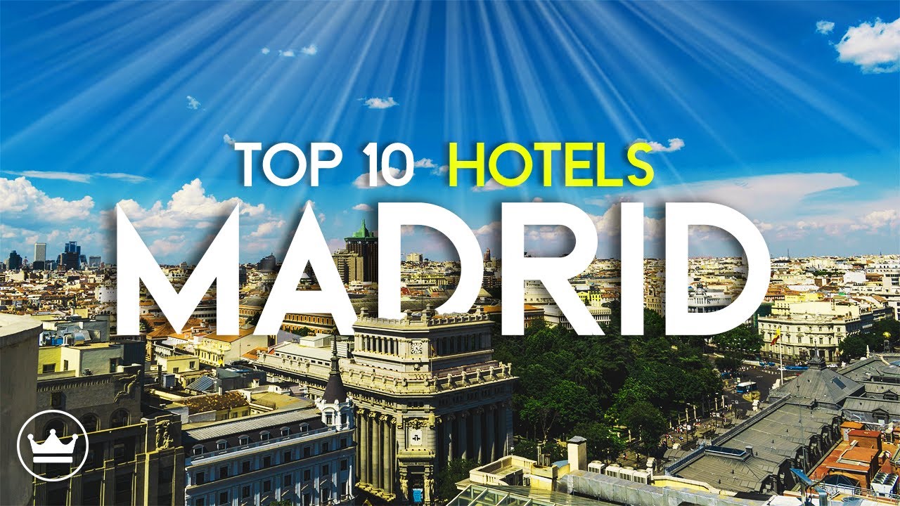 The Top 10 BEST Hotels in Madrid, Spain (2023)