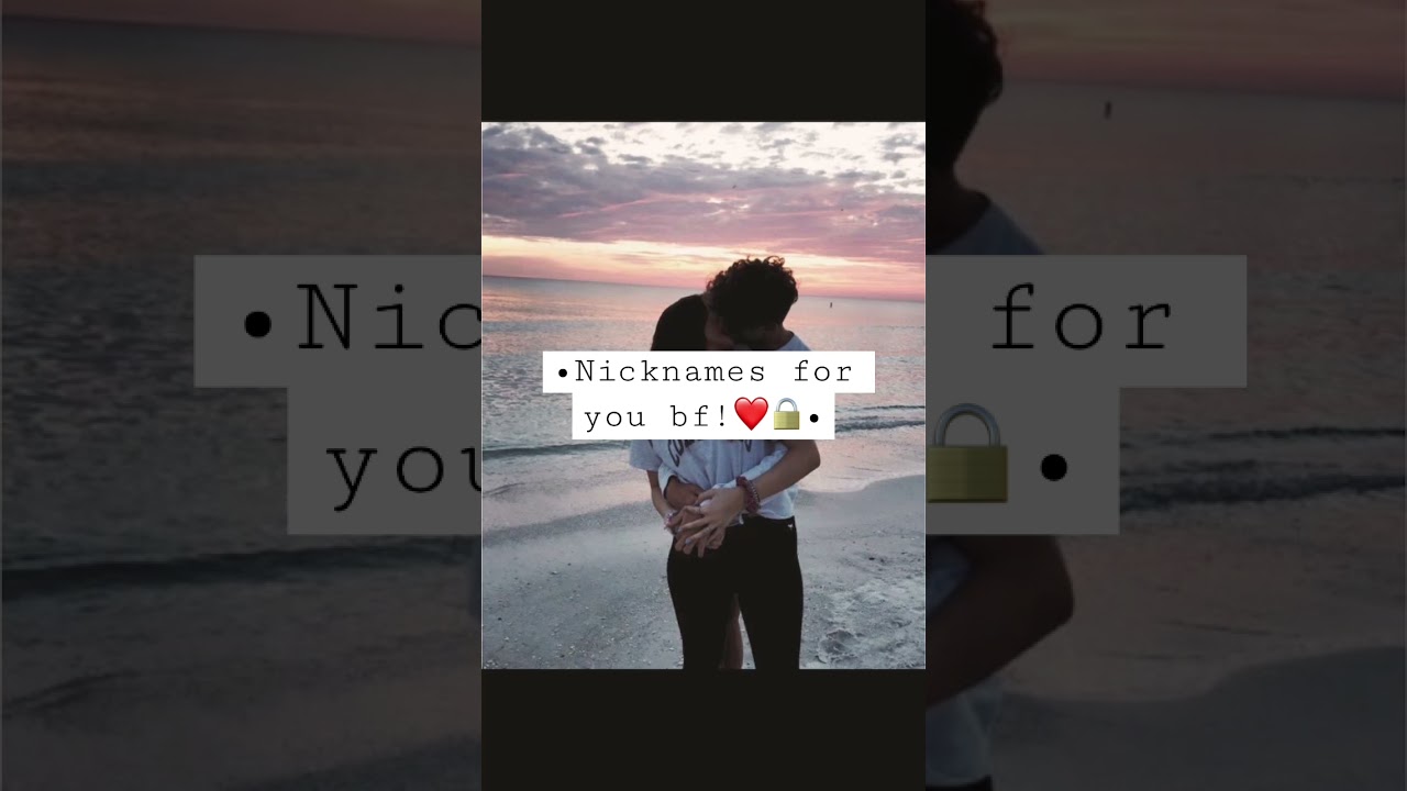Your*😭#fyp #viral #shorts #bf #nicknames #trending